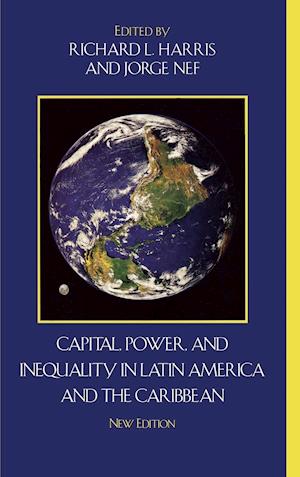 Capital, Power, and Inequality in Latin America and the Caribbean