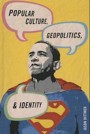 Popular Culture, Geopolitics, and Identity