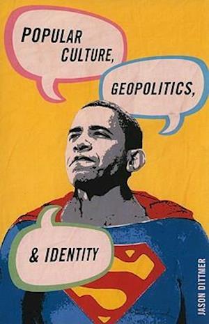 Popular Culture, Geopolitics, and Identity