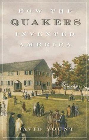 How the Quakers Invented America