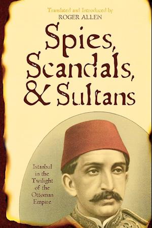 Spies, Scandals, and Sultans