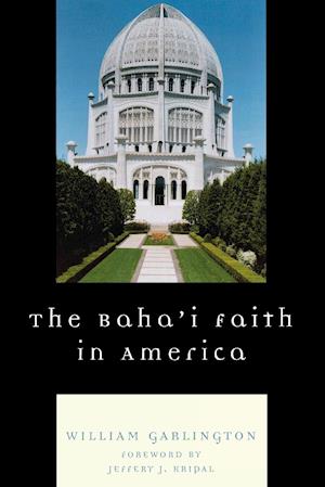 The Baha'i Faith in America