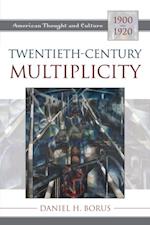 Twentieth-Century Multiplicity