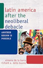 Latin America After the Neoliberal Debacle