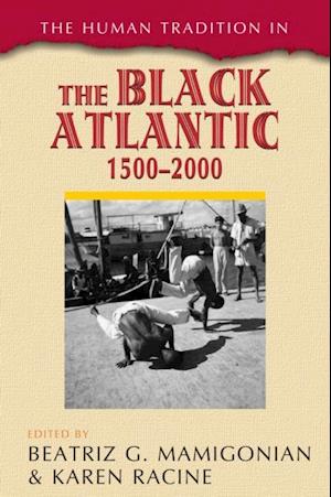 Human Tradition in the Black Atlantic, 1500-2000