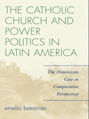 Catholic Church and Power Politics in Latin America