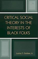 Critical Social Theory in the Interests of Black Folks