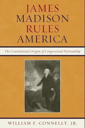 JAMES MADISON RULES AMERICA