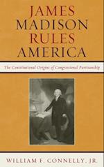 James Madison Rules America