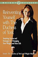 Reinventing Yourself with the Duchess of York: Inspiring Stories and Strategies for Changing Your Weight and Your Life 