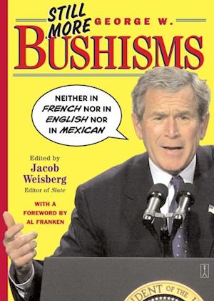 Still More George W. Bushisms