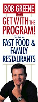 Get With The Program! Guide to Fast Food and Family Restaurants