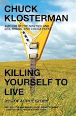 Killing Yourself to Live