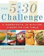 "The 5:30 Challenge: 5 Ingredients, 30 Minutes, Dinner on the Table "