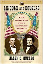 Lincoln and Douglas: The Debates That Defined America 