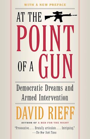 At the Point Of a Gun: Democratic Dreams and Armed Intervention