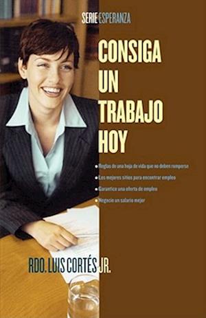 Consiga un trabajo hoy (How to Write a Resume and Get a Job)