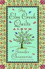 An Elm Creek Quilts Album: Three Novels in the Popular Series