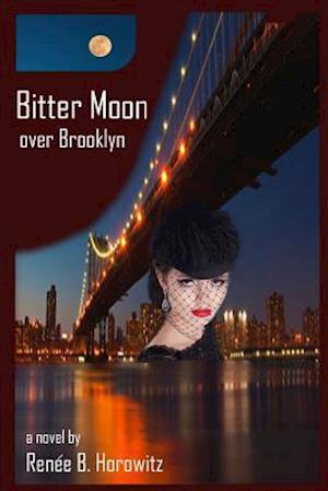 Bitter Moon Over Brooklyn