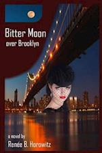 Bitter Moon Over Brooklyn