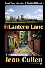 Lantern Lane: Small Town Librarian and Her Big City Millionaire 