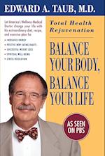 Balance Your Body, Balance Your Life: Total Health Rejuvenation 