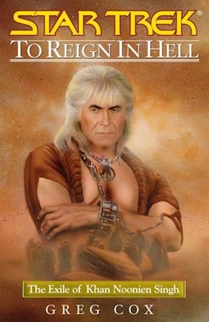 Star Trek: To Reign in Hell: The Exile of Khan Noonien Singh