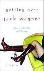 Getting Over Jack Wagner