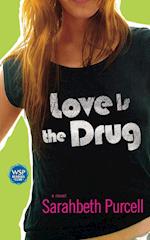 Love Is the Drug