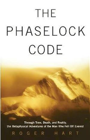 Phaselock Code: Through Time, Death and Reality: The Metaphysical Adventures of Man (Original)