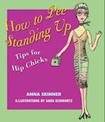 How to Pee Standing Up