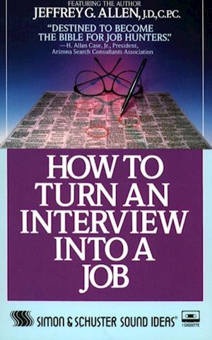 How to Turn An Interview Into A Job