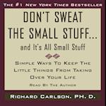 Don't Sweat the Small Stuff...And It's All Small Stuff