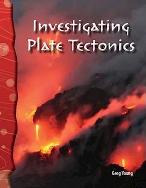 Investigating Plate Tectonics (Earth and Space Science)