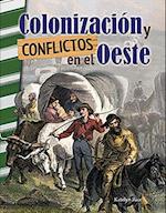 Colonizacion Y Conflictos En El Oeste (Settling and Unsettling the West)