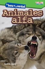 hora de la verdad: Animales alfa