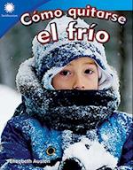 Cómo Quitarse El Frío (Staying Warm)