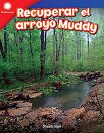 Recuperar el arroyo Muddy (Restoring Muddy Creek)