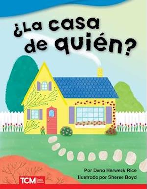 ¿la Casa de Quién? (Whose House?)