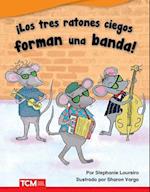 ¡los Tres Ratones Ciegos Forman Una Banda! (the Three Blind Mice Start a Band!)