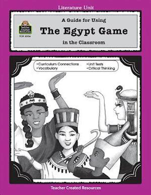 A Guide for Using the Egypt Game in the Classroom