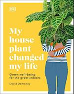 My Houseplant Changed My Life