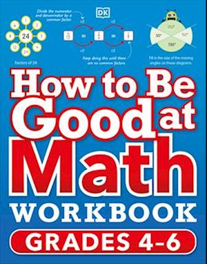 How to Be Good at Math Workbook, Grades 4-6