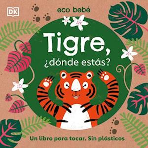 Tigre, ¿Dónde Estás? (Eco Baby Where Are You Tiger?)