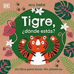 Tigre, ¿Dónde Estás? (Eco Baby Where Are You Tiger?)