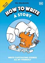 Mrs Wordsmith How to Write a Story, Grades 3-5