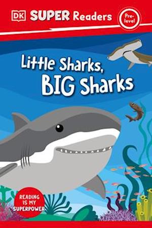 DK Super Readers Big Little Sharks