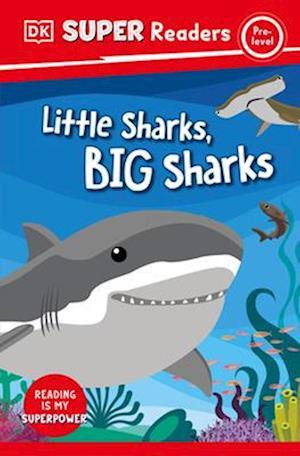 DK Super Readers Big Little Sharks