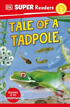 DK Super Readers Tale of a Tadpole