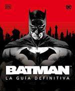 Batman. La Guia Definitiva